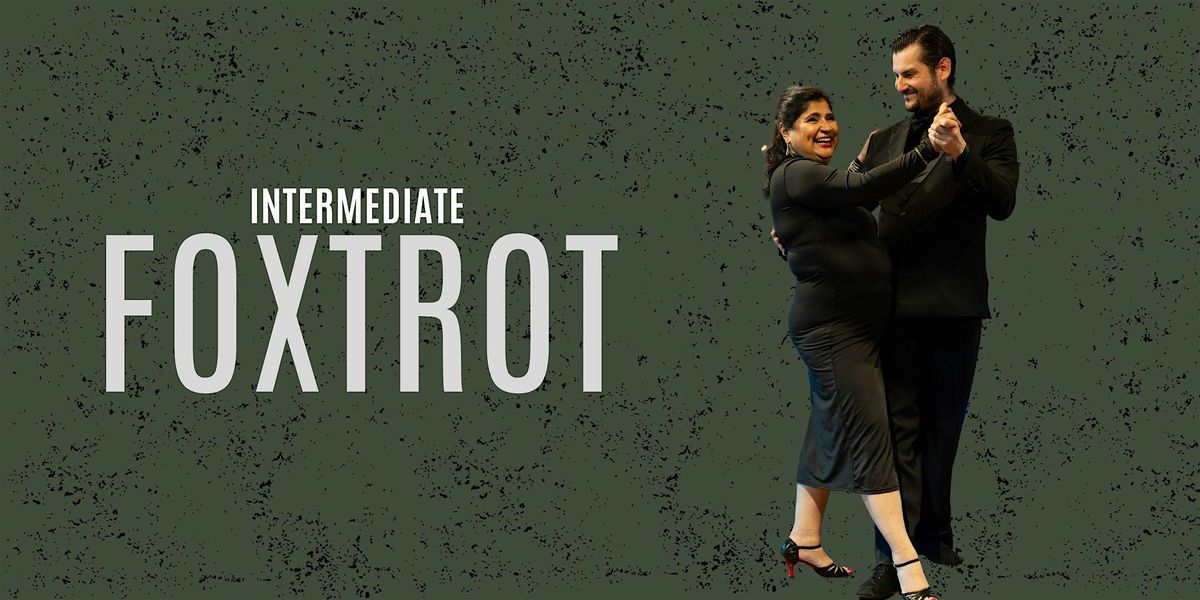 Intermediate Foxtrot