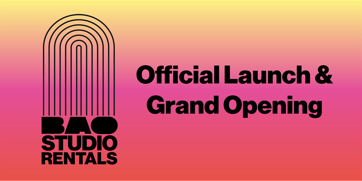 BAO Studio Rentals - Official Launch & Grand Opening