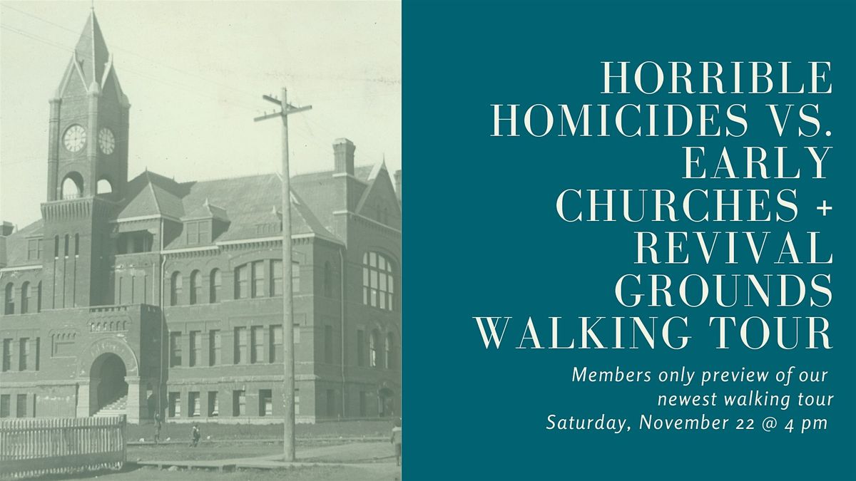 MEMBERS TOUR - Horrible Homicides Vs. Early Churches + Revival Grounds