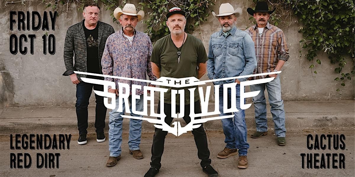 The Great Divide - Legendary Red Dirt - Cactus Theater Debut!