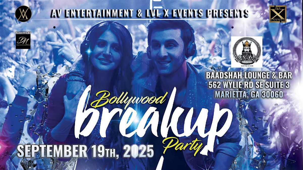 Bollywood Break up Party- Atlanta