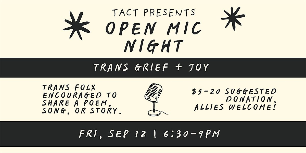 Trans Grief + Joy Open Mic Night!