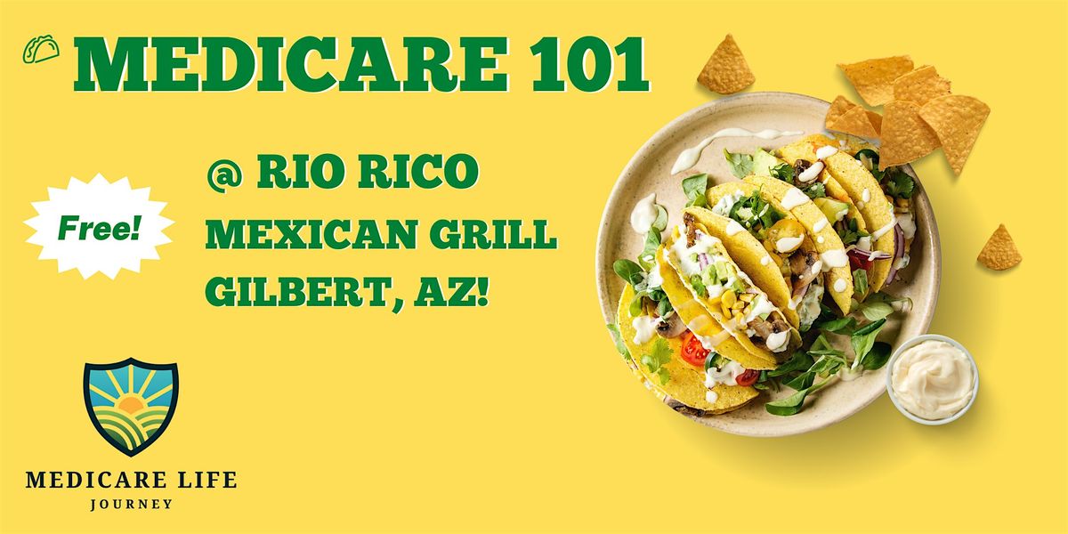 Join us at Rio Rico for a FREE Medicare 101 Dinner in Gilbert, AZ!