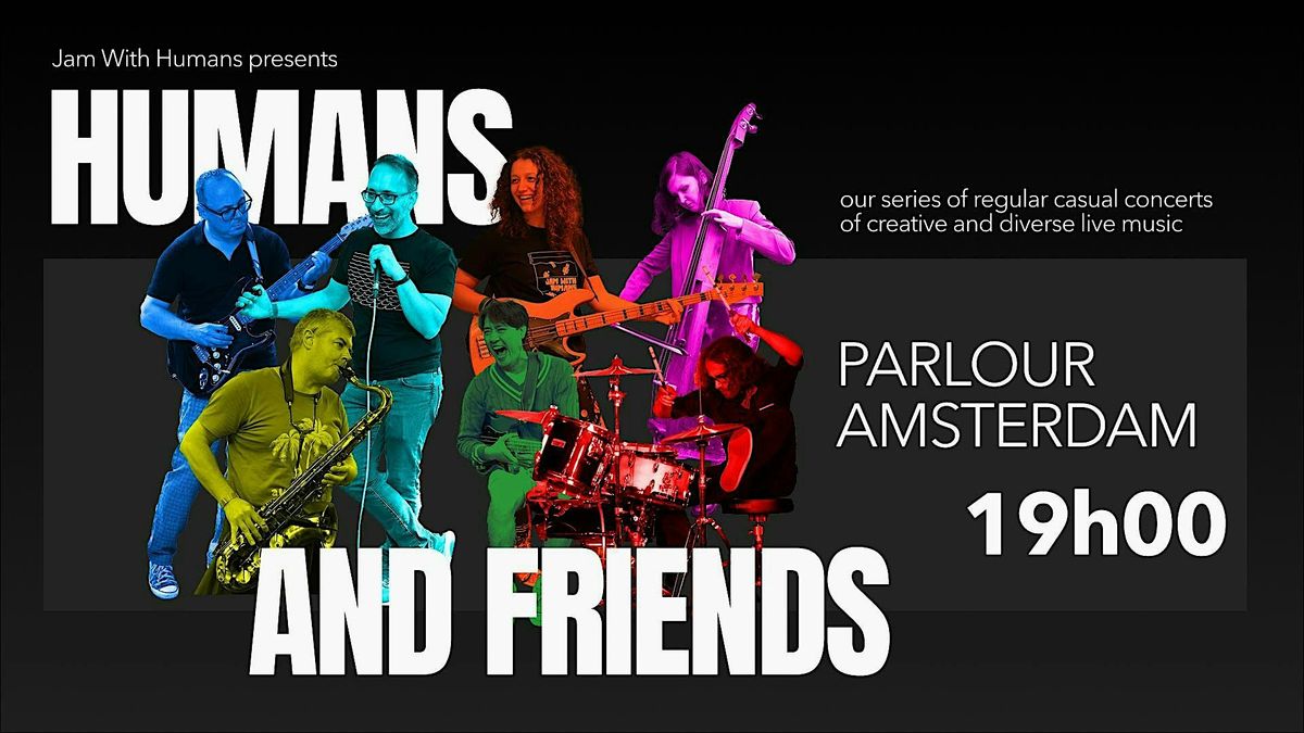 Humans & Friends [live music]