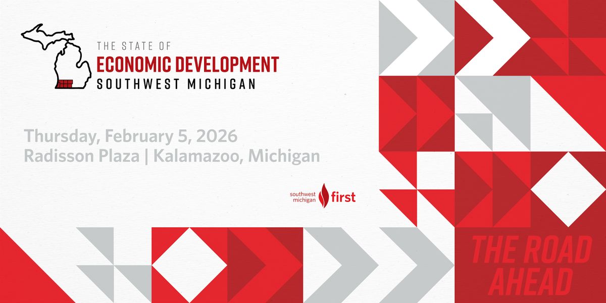 Southwest Michigan First Presents: The State of Economic Development
