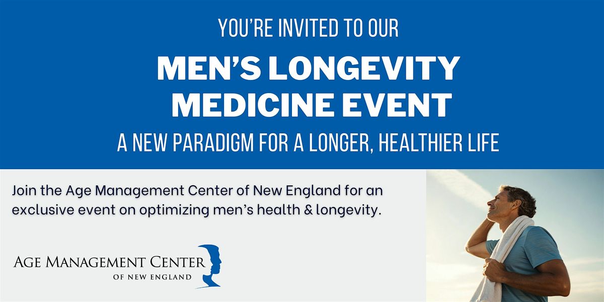 Men's Longevity Medicine: A New Paradigm for a Longer, Healthier Life