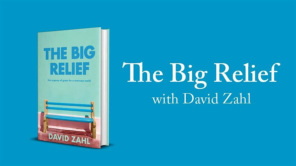 The Big Relief with David Zahl