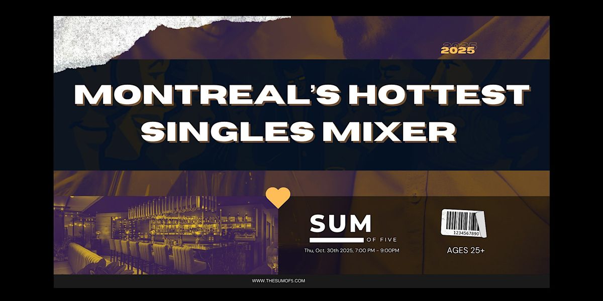 Montreal's Hottest Singles Mixer 25+