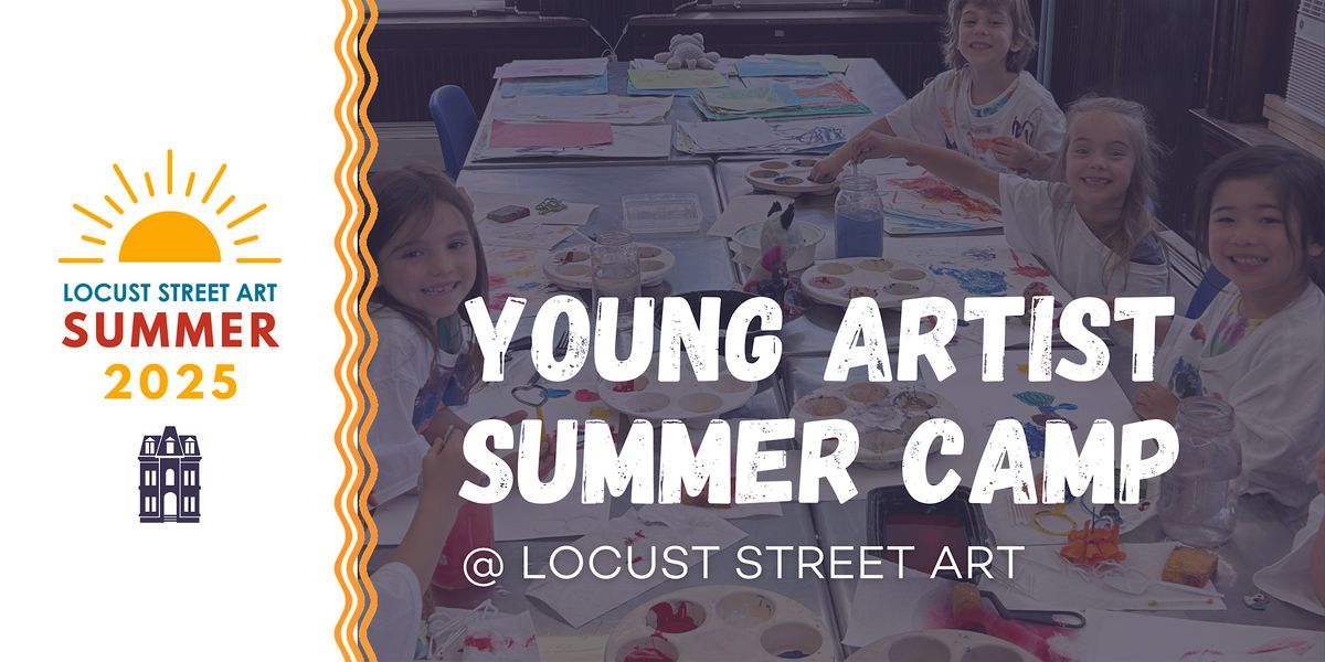 Young Artist Summer Camp (Ages 8-12) at Locust Street Art
