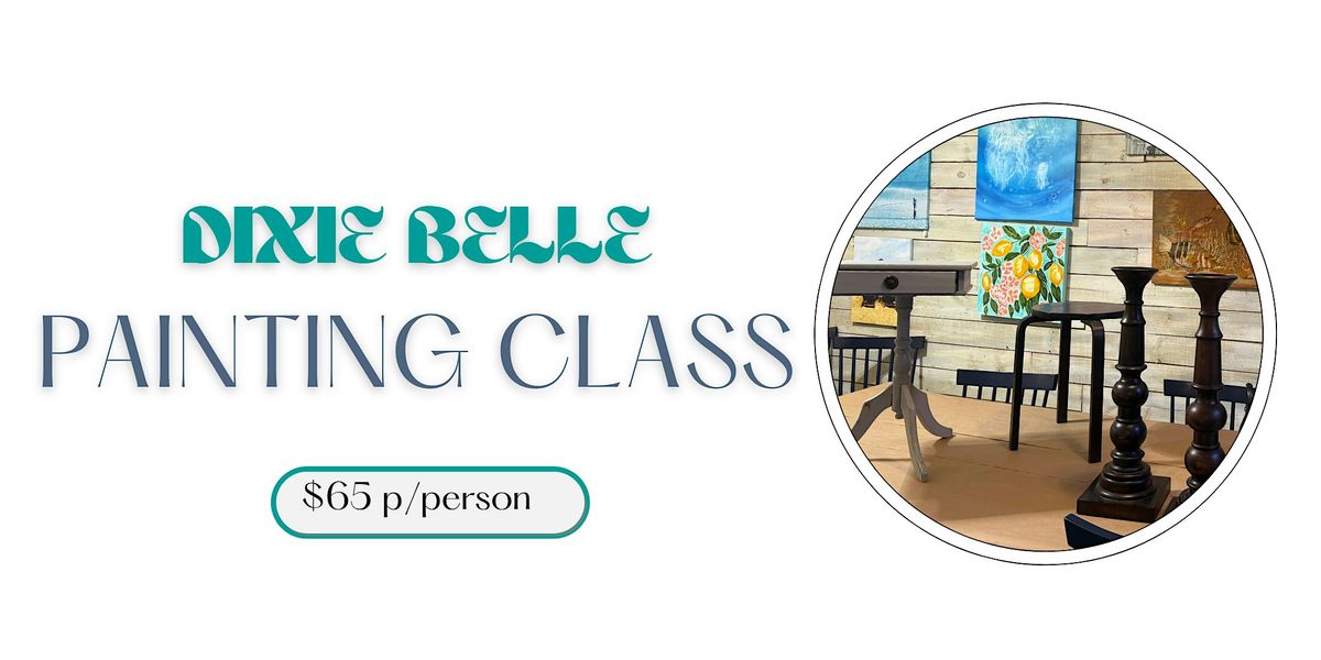 Dixie Belle Small Furniture Painting Class
