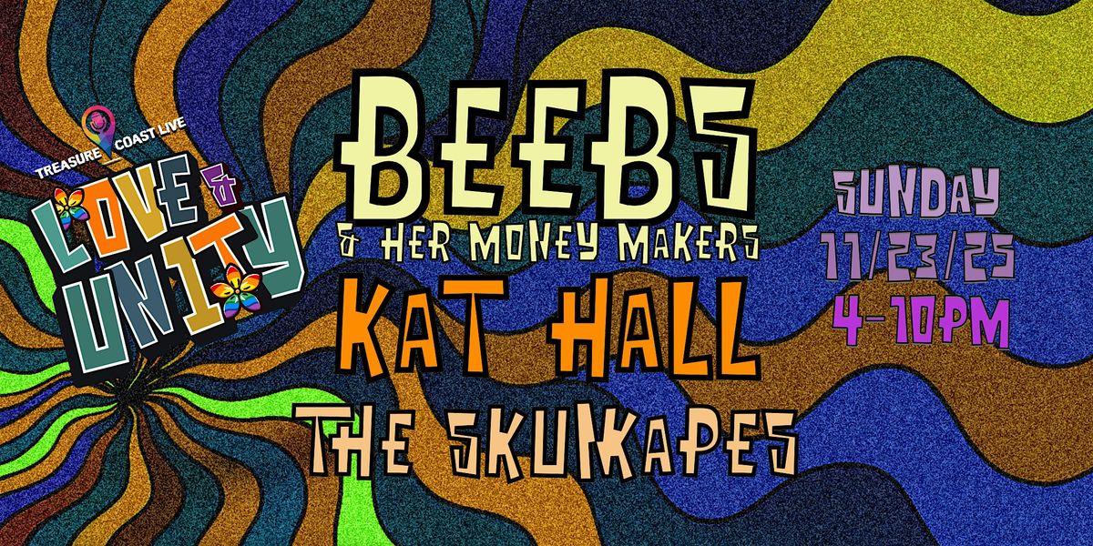Love & Unity w\/ Beebs & Her Money Makers-Kat Hall-The Skunkapes