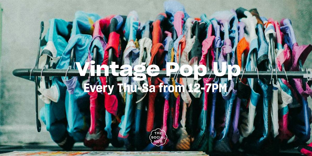 Vintage Pop up Thursday to Saturday