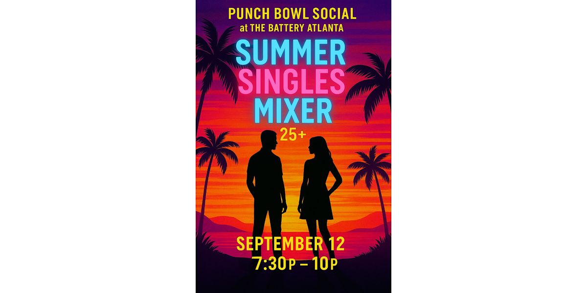 Summer Singles Mixer & Speed Dating @ Punch Bowl Social