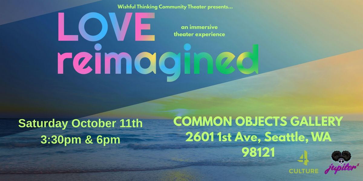 LOVE, reimagined: An Immersive Theater Experience