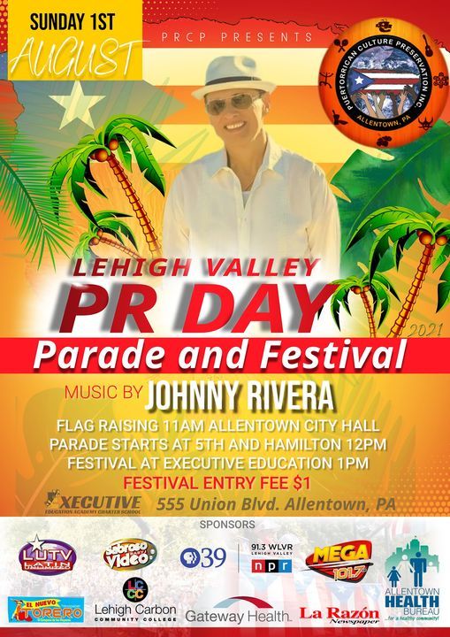 Lehigh Valley Puerto Rican Day Parade And Festival Executive Education Academy Charter School Allentown Pa August 1 21