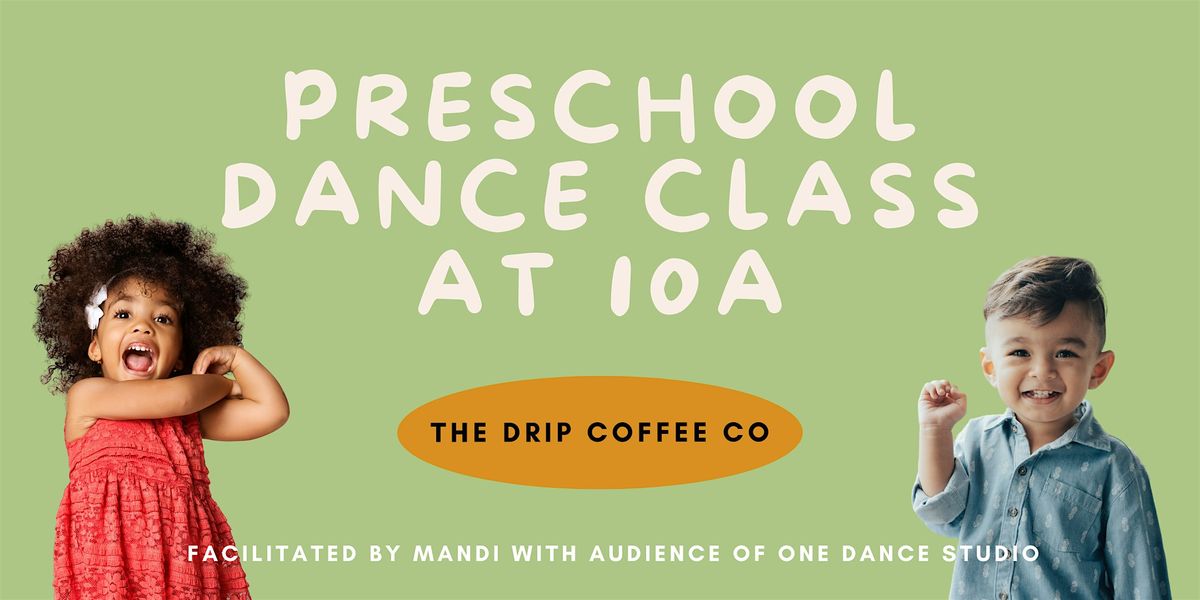 September Preschool Dance Class @ The Drip