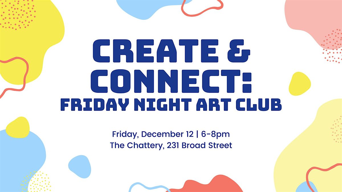 Create & Connect: Friday Night Art Club