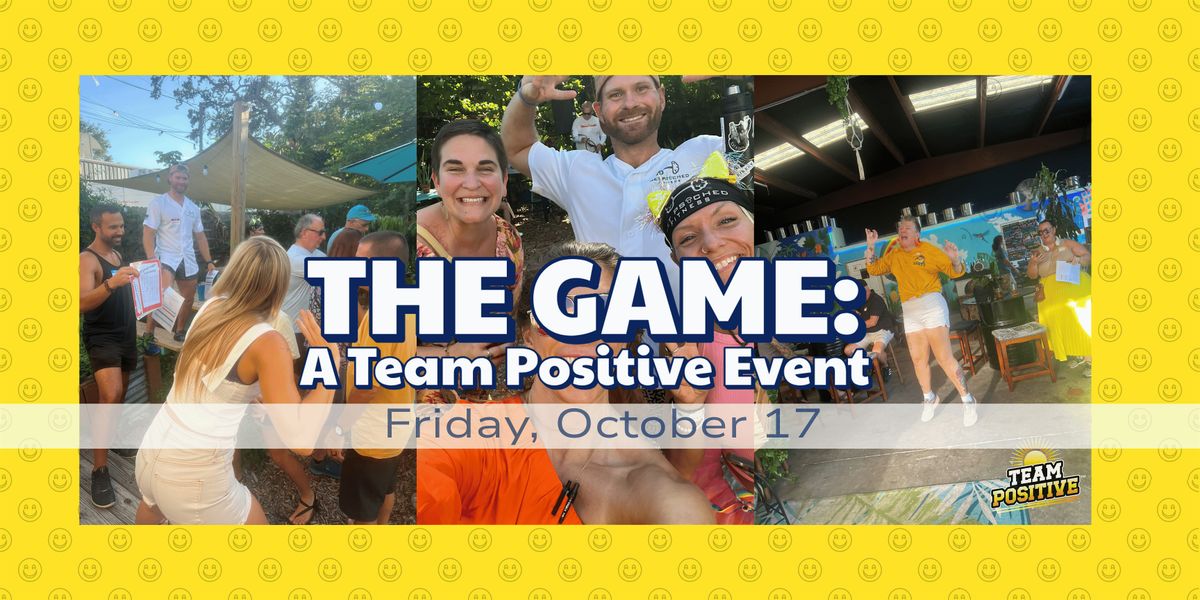 THE GAME: A Team Positive Event