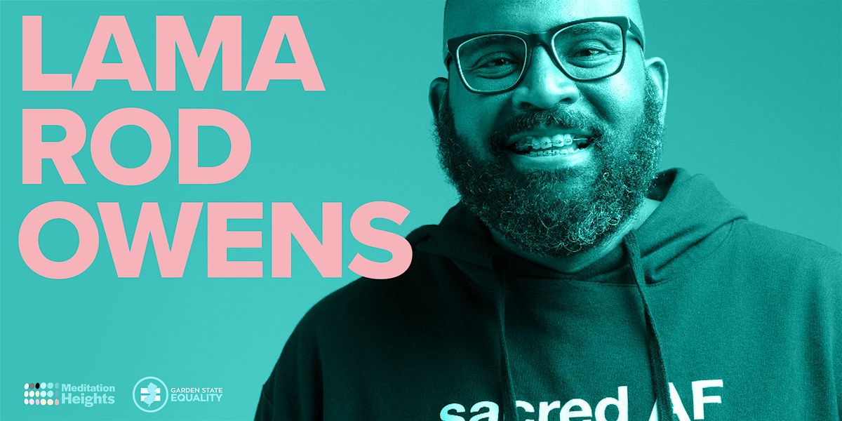 Lama Rod Owens: Dharma Talk & Meditation