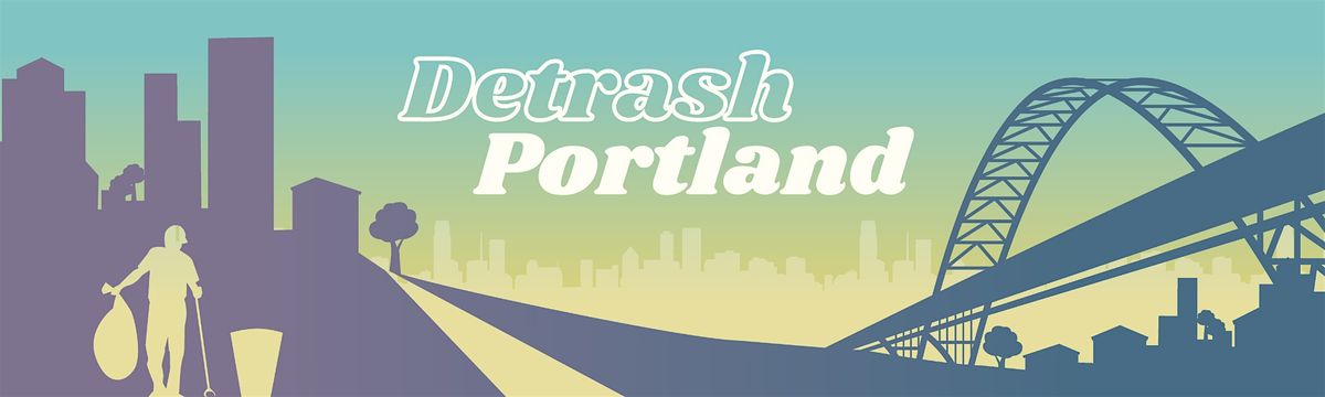 Detrash Portland: Inner SE Cleanup