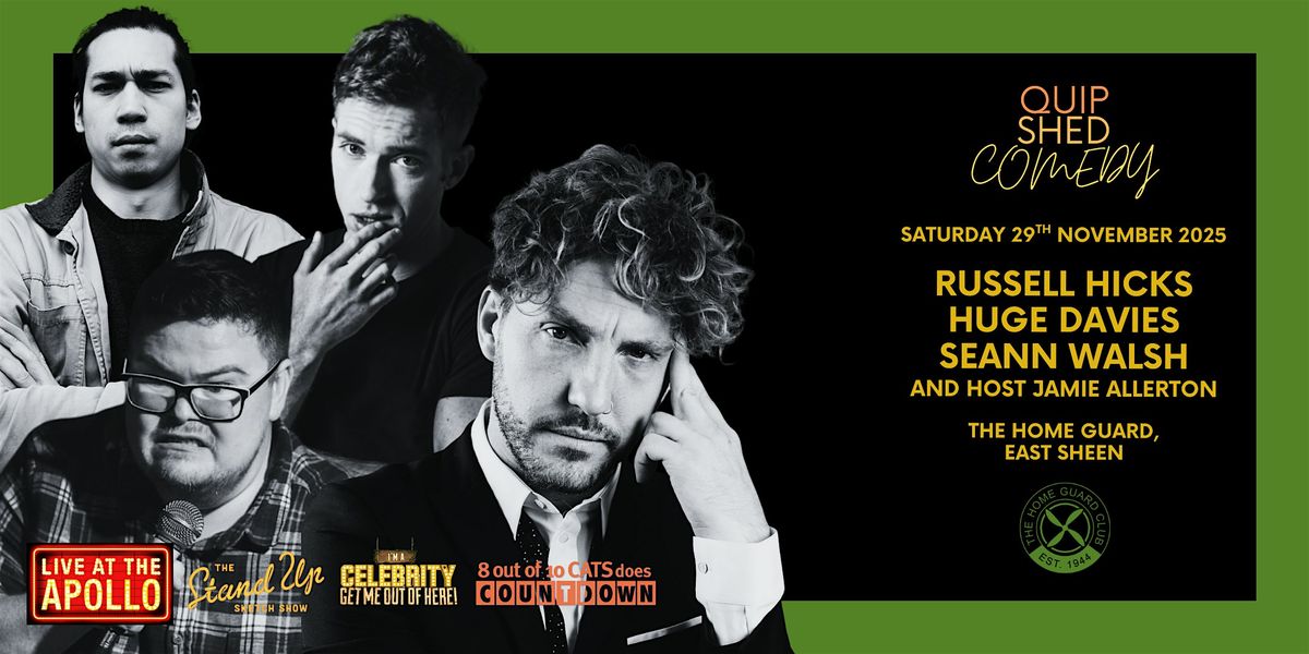 Quip Shed Comedy  @ The Home Guard ft. Seann Walsh