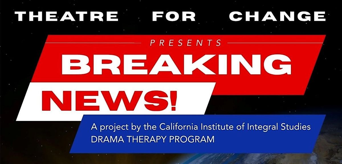 Theatre for Change Presents: Breaking News!