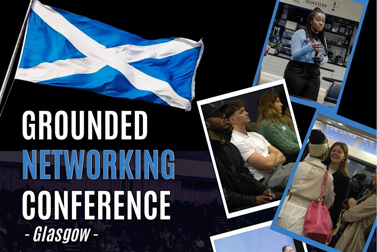 Grounded Networking Conference: Glasgow