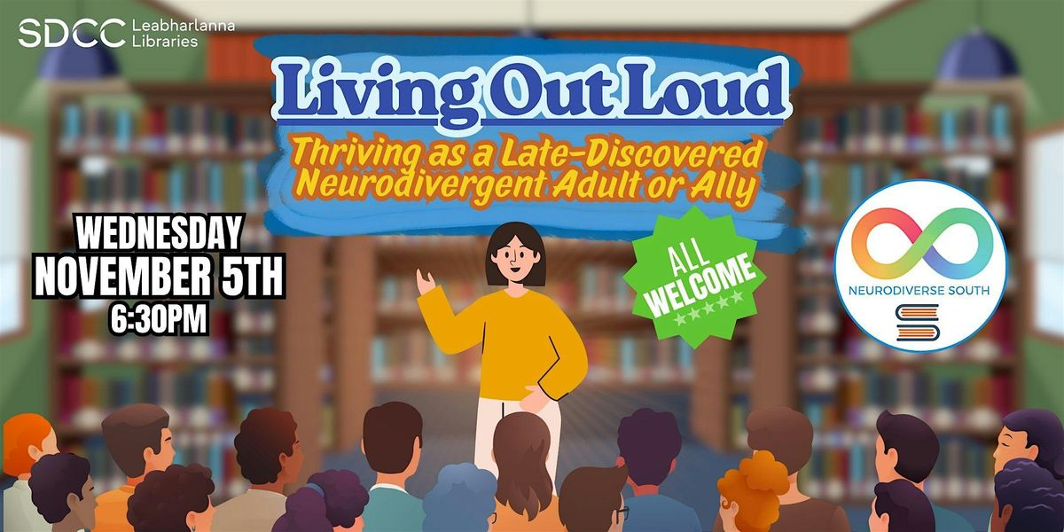 Neurodiverse South Dublin: Living Out Loud