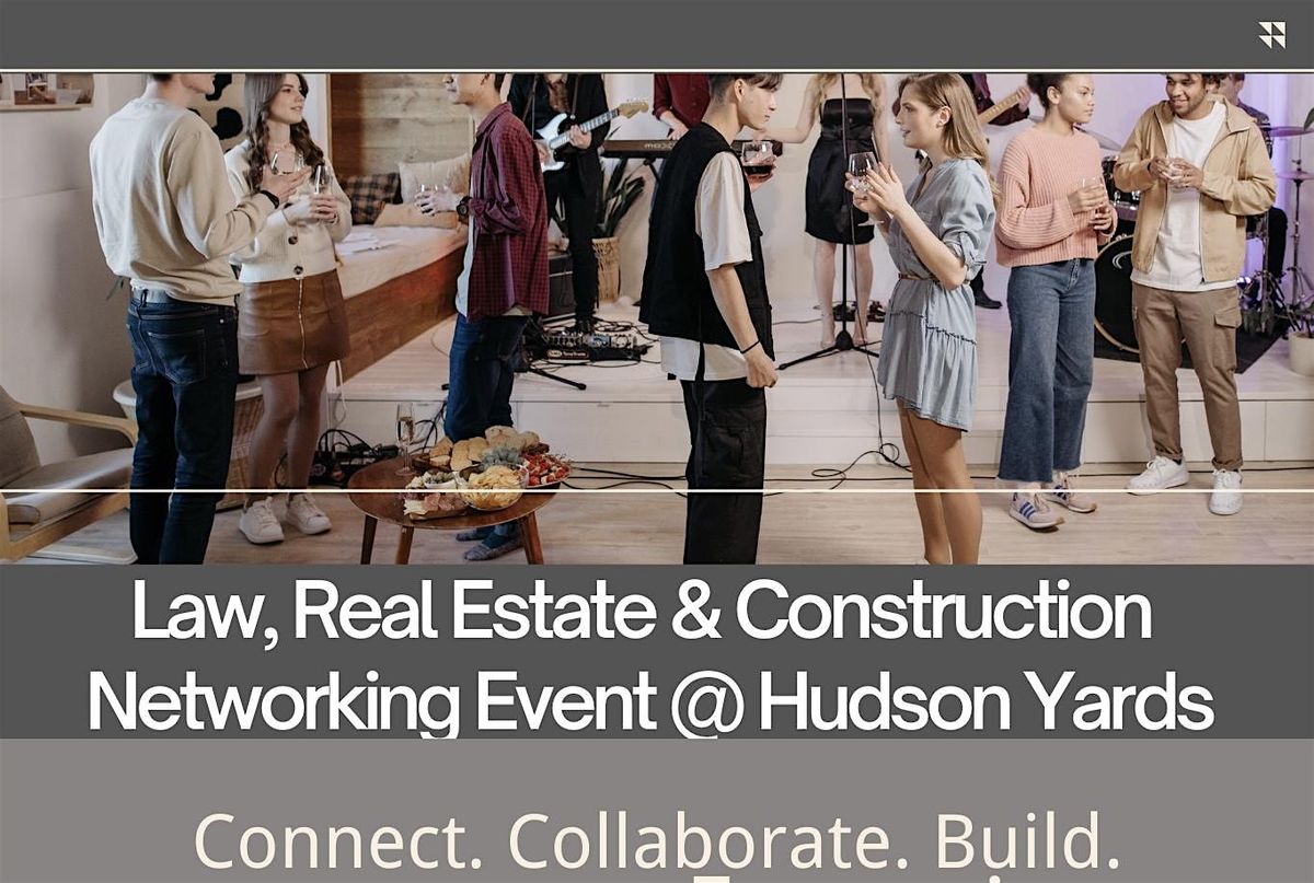 Law, Real Estate & Construction Networking Event @ Hudson Yards