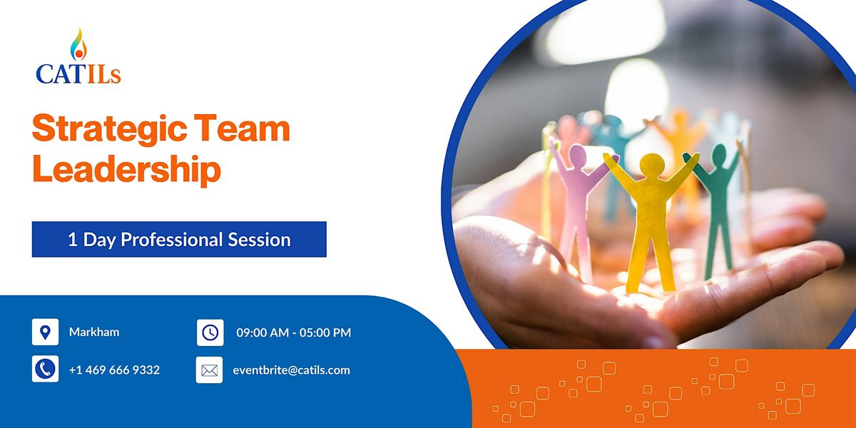 Strategic Team Leadership: 1 Day Professional Session in Markham