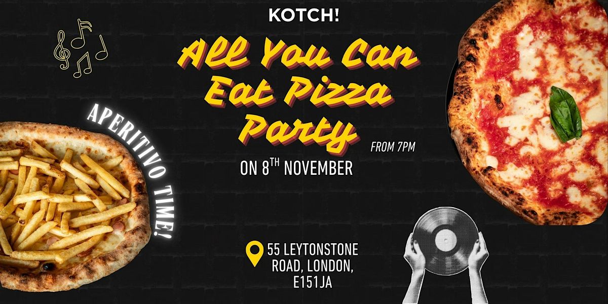 All You Can Eat Pizza Party at Kotch!
