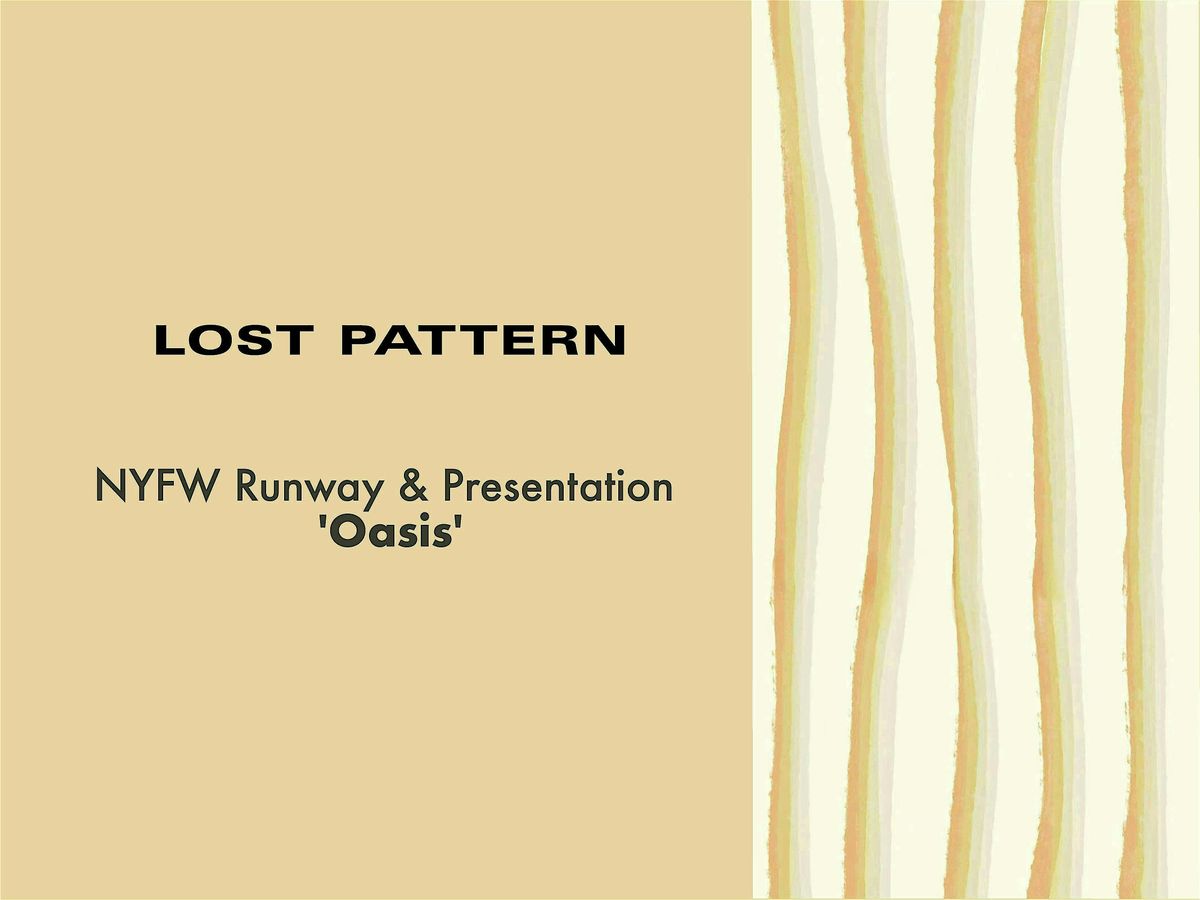 LOST PATTERN NEW YORK FASHION WEEK (NYFW) SS26 Runway Show & After Party