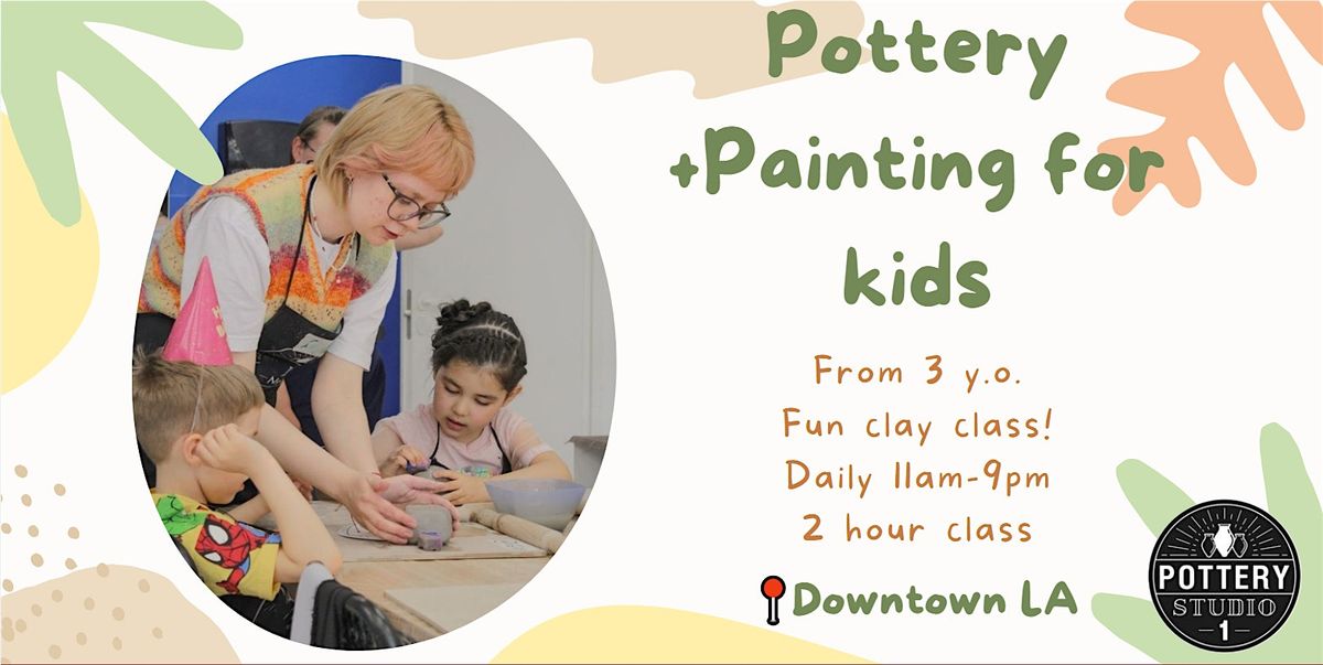 Pottery + Painting Class For Kids - Downtown LA