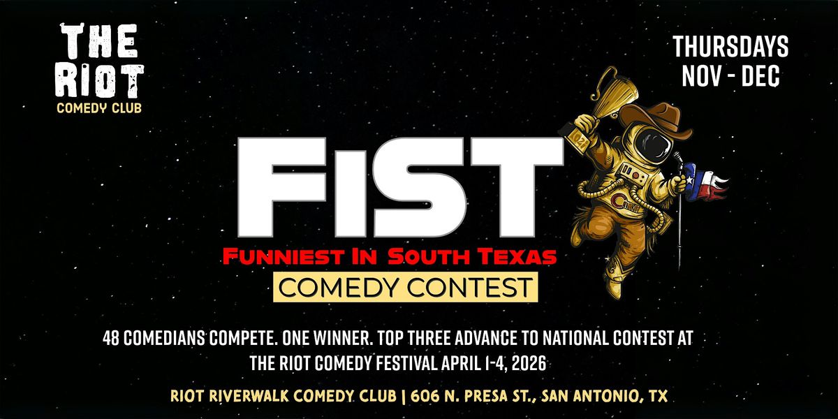 2025 Riot Riverwalk Funniest in South Texas (FiST) Comedy Contest Prelims