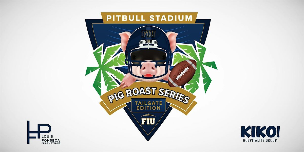 Pig Roast Series: FIU Tailgate Edition