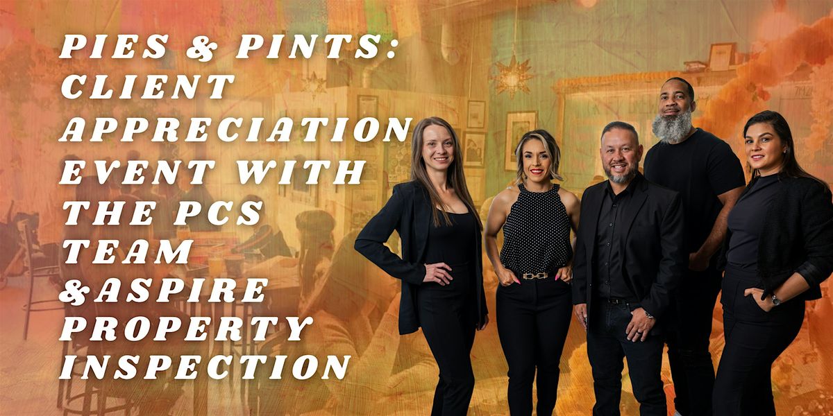 Pies & Pints: Client Appreciation with The PCS Team & Aspire Property