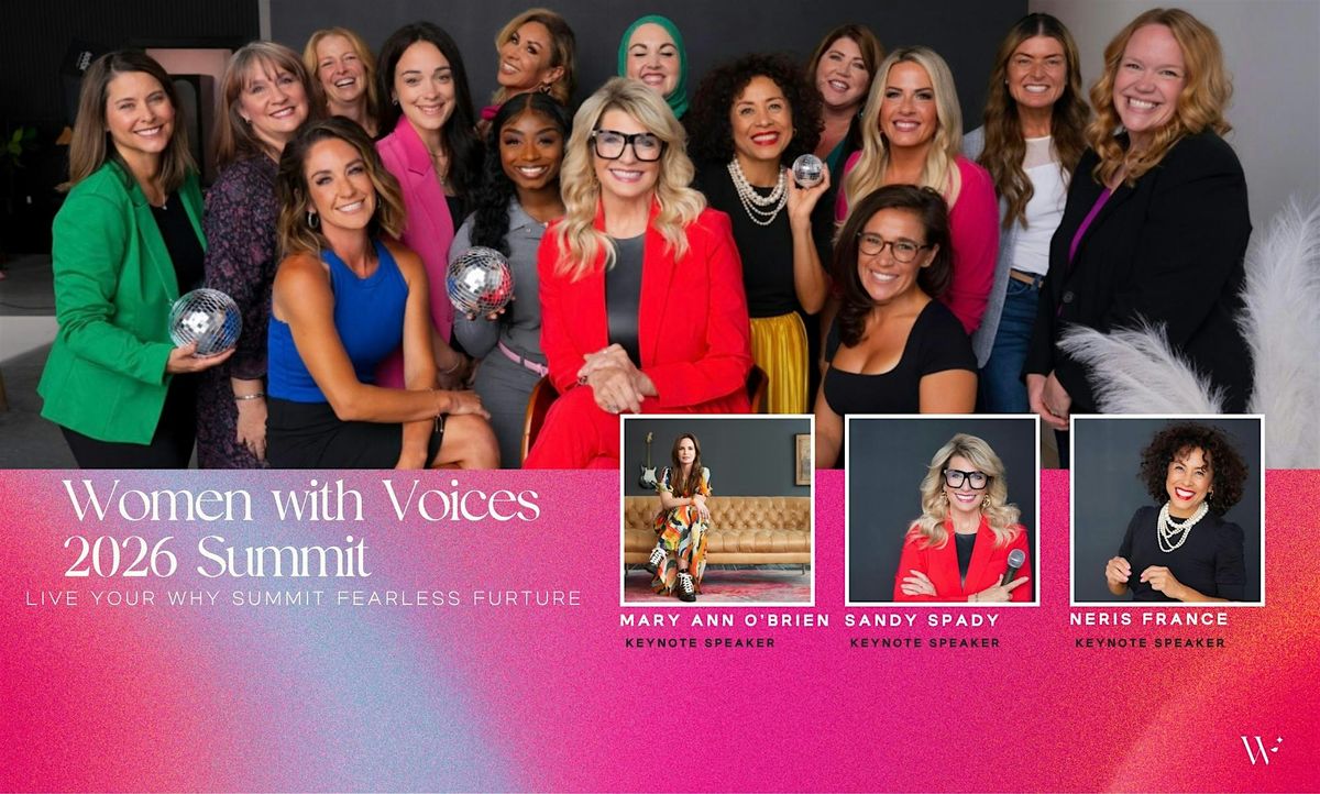 The 4th Annual Women With Voices Summit: Live Your Why, Fearless Future