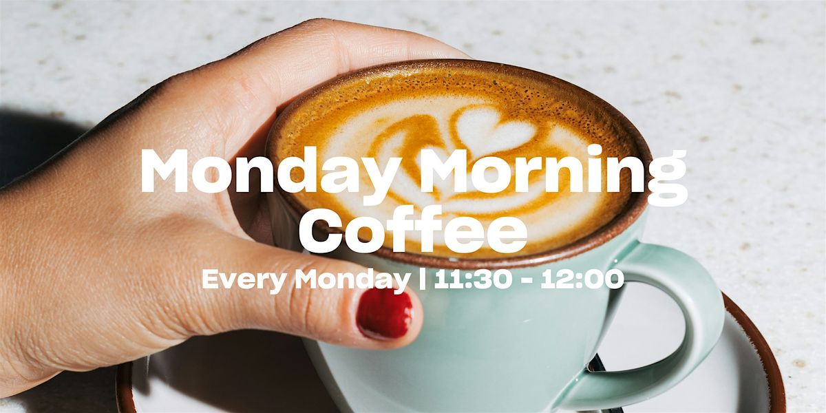 Monday Morning Coffee