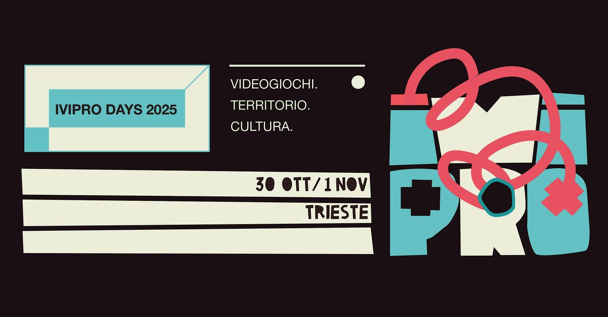 IVIPRO DAYS 2025. Videogiochi. Territorio. Cultura.