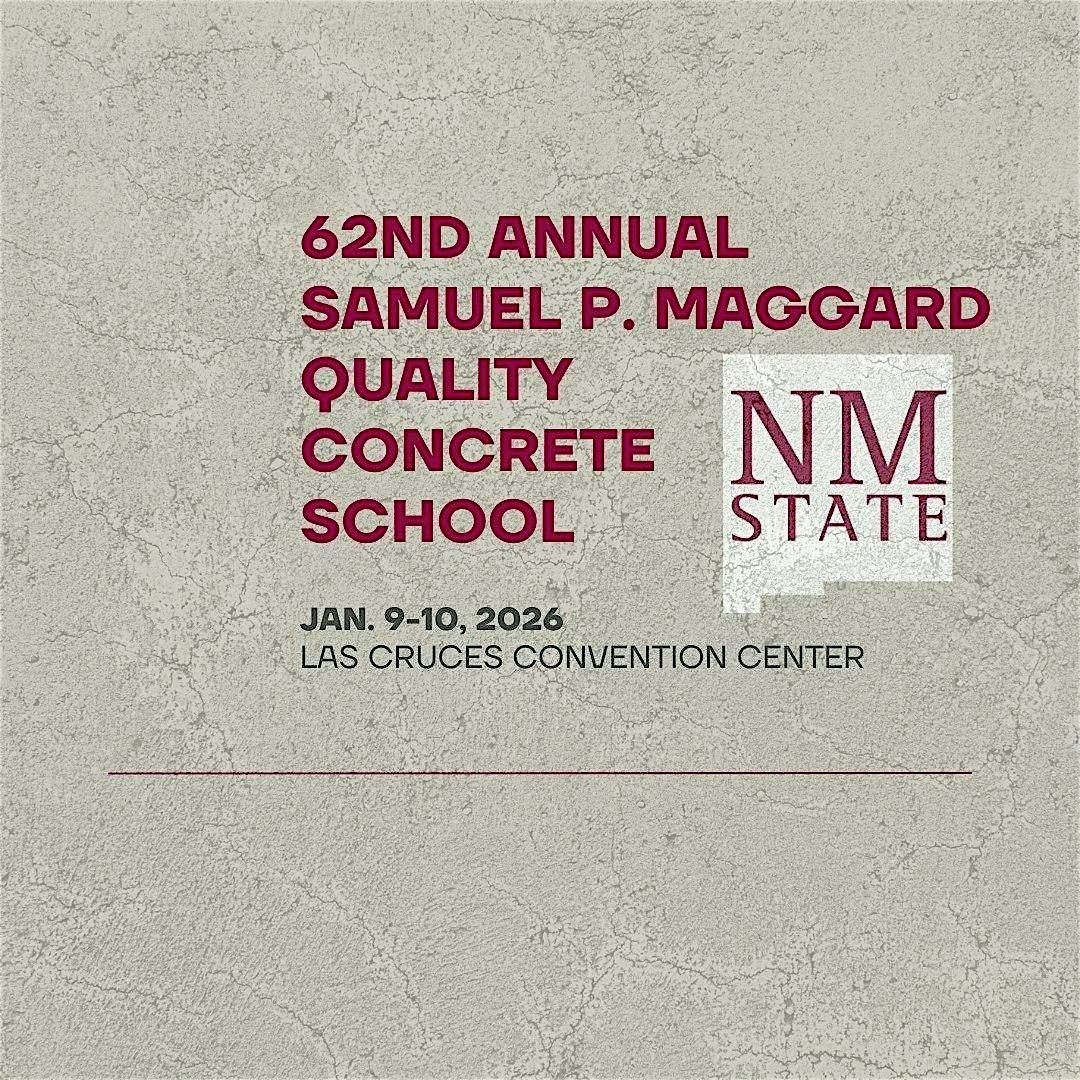 62nd Annual Samuel P. Maggard Quality Concrete School