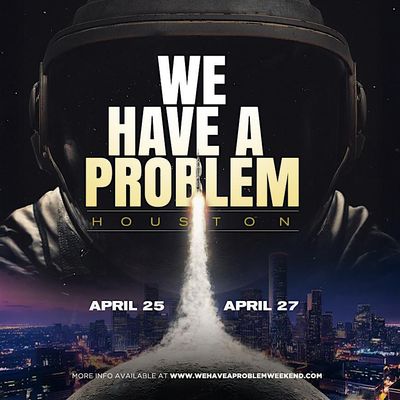 We Have a Problem Weekend
