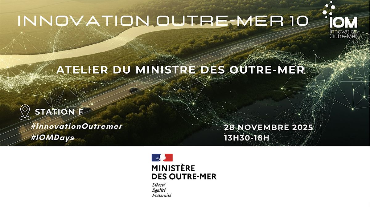 Innovation Outre-Mer - Atelier du Minist\u00e8re des Outre-Mer
