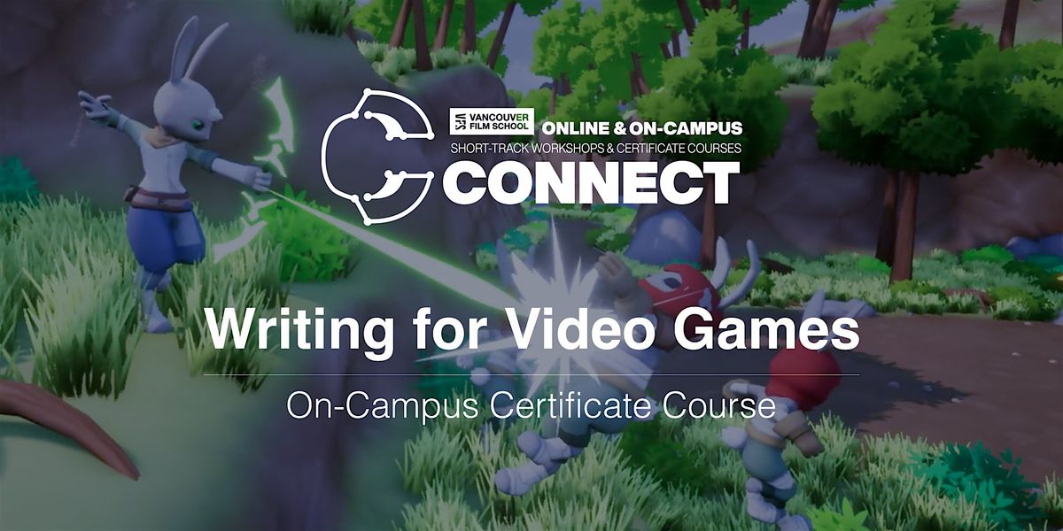 VFS Intro to Writing for Video Games (On-Campus) MARCH 10 - APRIL 21, 2026