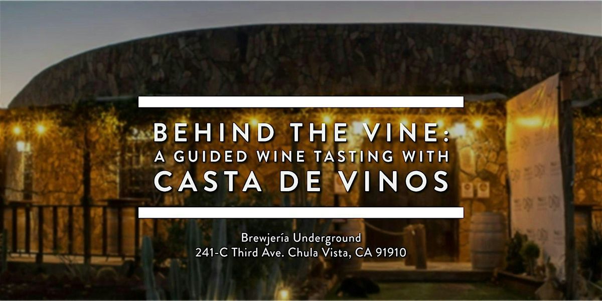 Behind The Vine: A Guided Wine Tasting w\/Casta de Vinos