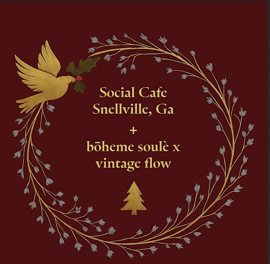 December20, 2025 Social Cafe + b\u014dheme soul\u00e8 x vintage flow holiday pop up