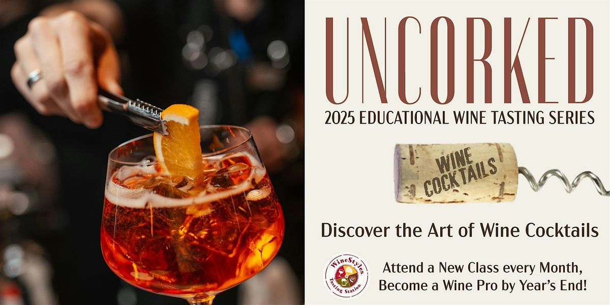 Uncorked Wine Education - Wine Cocktails