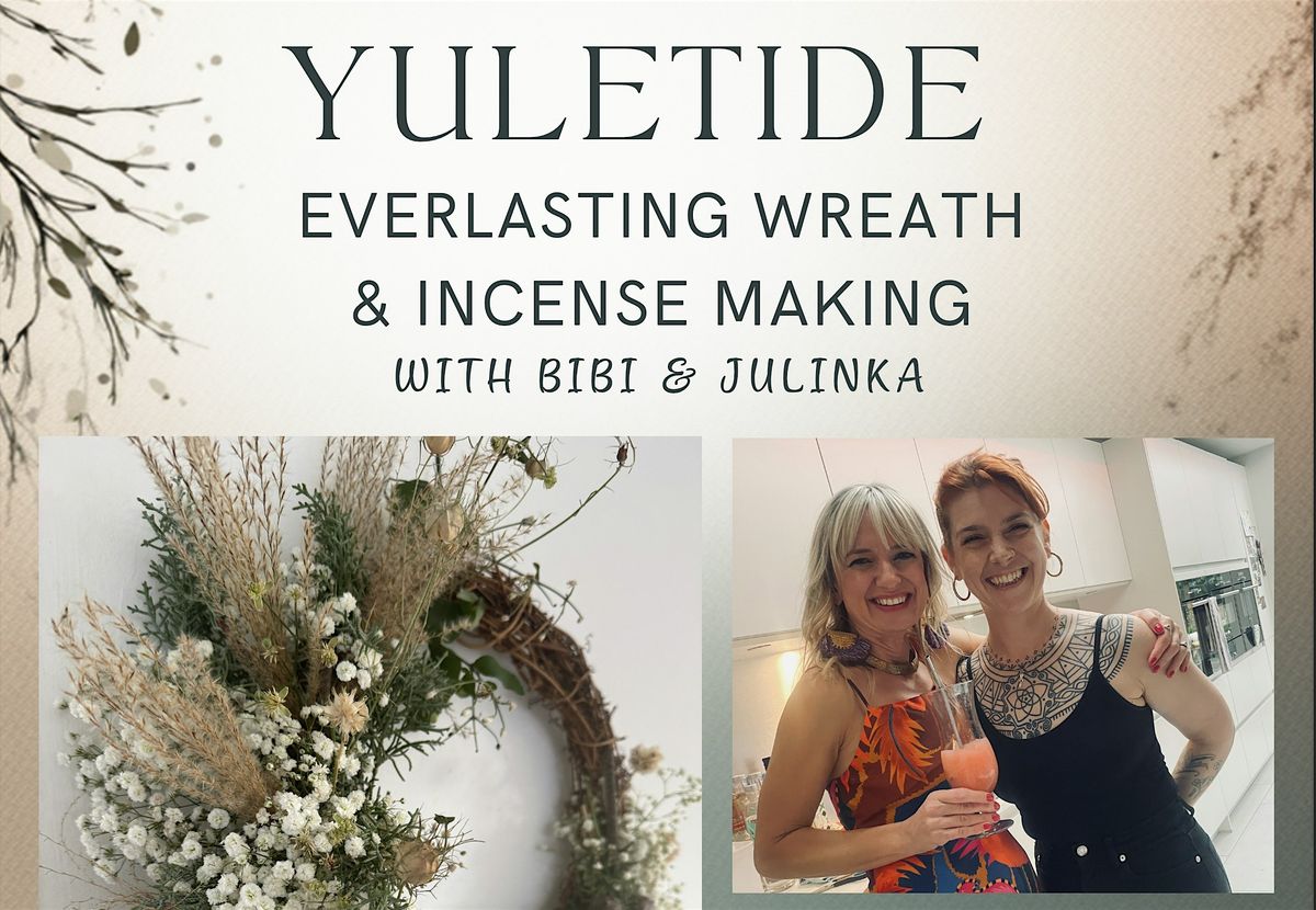Yuletide Everlasting Wreath & Incense Making