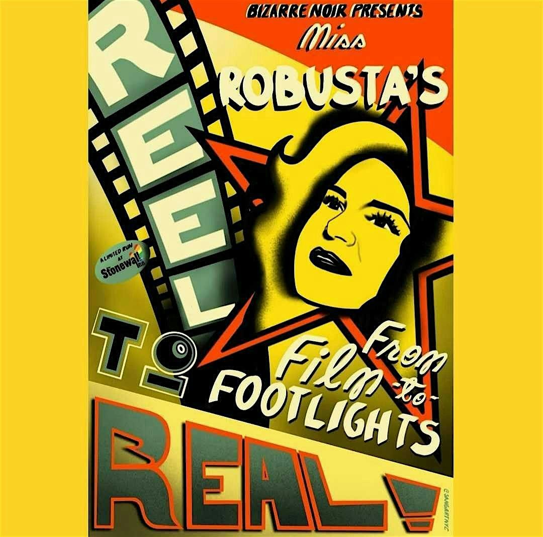 Miss Robusta's Reel to Real: From Film to Footlights