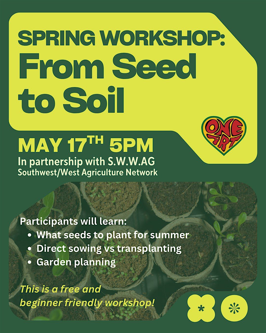 SPRING WORKSHOP: From Seed to Soil at One Art