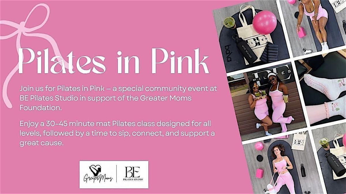 Pilates in Pink at BE Pilates Studio \u2014 Benefiting Greater Moms Foundation